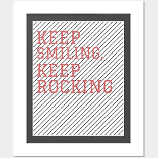 Keep Smiling, Keep Rocking Posters and Art